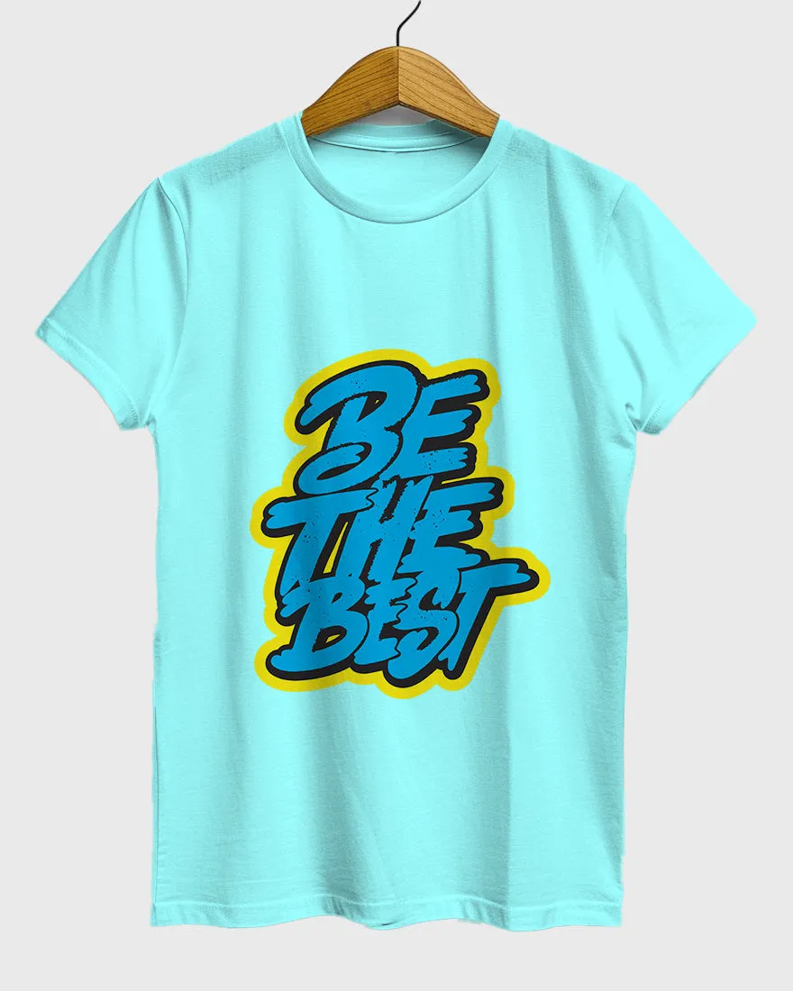 Womens Relaxed Fit TShirt Funky Be The Best