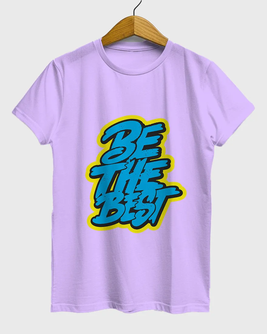 Womens Relaxed Fit TShirt Funky Be The Best